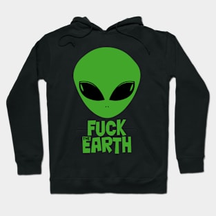 F*ck Earth Hoodie